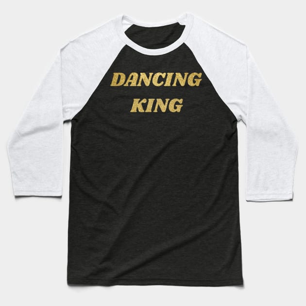 Dancing King Baseball T-Shirt by KimLeex